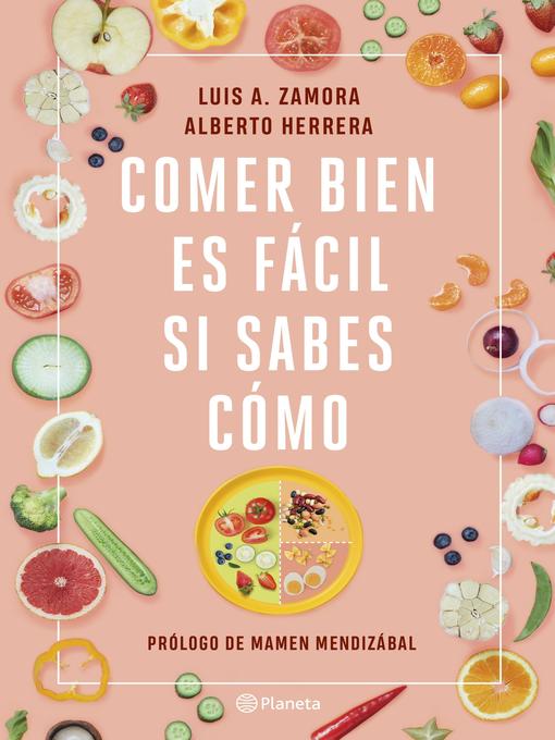 Title details for Comer bien es fácil si sabes cómo by Luis A. Zamora - Available